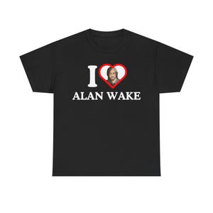 I Love Alan Wake Shirt Unisex Gamers Shirt I &lt;3 Alan Wake 2
