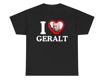 I Love Geralt of Rivia T-Shirt: Witcher 3 Wildhunt Gamer Shirt