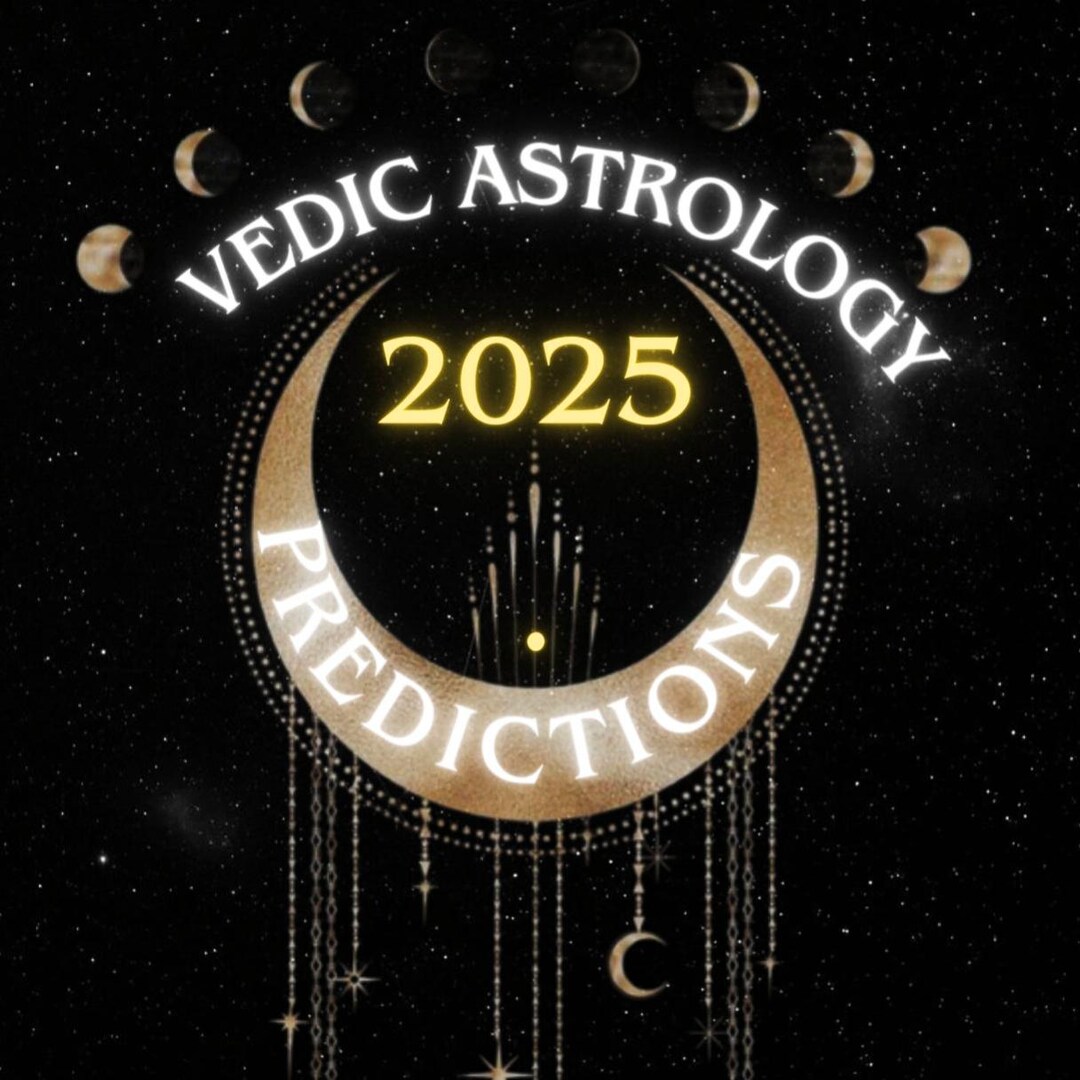 Vedic Astrology 2025 Predictions 2025 Horoscope Vedic Chart Birth