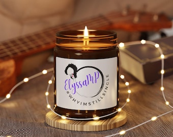 ElyssaMP Comedy #WhyImStillSingle Scented Soy Candle