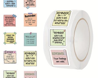 May include: A roll of white stickers with various motivational reminders. The stickers feature phrases like "Remember storms don't last forever" and "Your feelings are valid." The stickers are in various colors and shapes.
