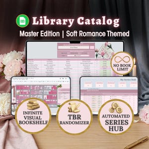 May include: A digital library catalog with a soft romance theme. The image shows multiple screens displaying a spreadsheet with book titles and categories. Features include an infinite visual bookshelf, TBR randomizer, and automated series hub. The text reads "Library Catalog Master Edition".