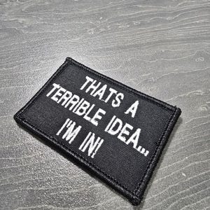 ¡Qué idea tan terrible... ¡Me apunto! - parche táctico de moral / insignia con velcro / equipo de airsoft / parche militar de PVC de regalo