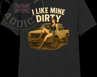 I Like Mine D*rty Pick Up Off Roading 4