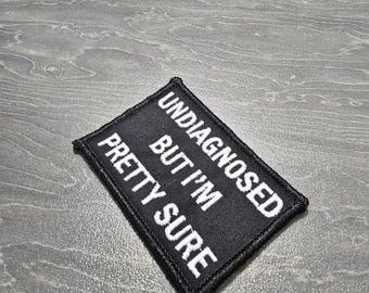 Undiagnosed But I'm Pretty Sure Autism Embroidered Tactical Military Morale Patch with Hook & Loop Velcro Backed Airsoft Army Funny Chubby
