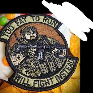 Parche táctico militar bordado "Demasiado gordo para correr, lucharé en su lugar" con velcro y gancho y bucle, estilo Airsoft, para el ejército, divertido y regordete.