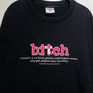 Vintage 90s BIT*H T Shirt 1998 Funny Quote Tee Bold Statement Humor Slogan Retro Streetwear Oversized Fit Edgy Wording Shirt Size XL