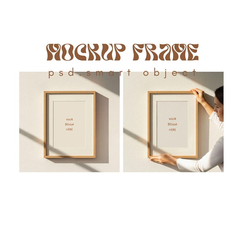 May include: Two wooden picture frames with a white mat and blank interior are displayed on a light-colored wall. The text "MOCKUP FRAME" and "YOUR DESIGN HERE" are visible. One frame is being held by a person.