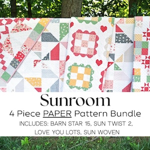 May include: A four-piece paper pattern bundle titled Sunroom, featuring designs named Barn Star 15, Sun Twist 2, Love You Lots, and Sun Woven. The image displays four distinct quilts with geometric patterns in red, green, yellow, and white.