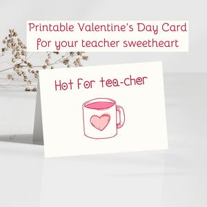 Afdrukbare Valentijnsdagkaart Hot for Tea-cher - grappige kaart voor leraar-partner, perfect voor thee-liefhebbende lerarencadeaus, flirterige valentijnskaarten