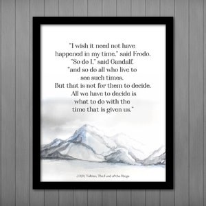 Alles wat we hebben om te beslissen Tolkien PRINTABLE, Lord of the Rings Quote, Gift for Him, Geek Love, geekery gift, Nursery Decor, Hobbit, Frodo Poster