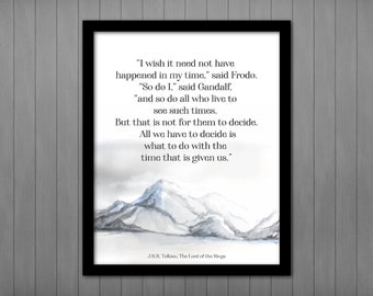 All we have to decide Tolkien PRINTABLE, Lord of the Rings Quote, Gift for Him, Geek Love, geekery gift, Nursery Decor, Hobbit, Frodo Poster