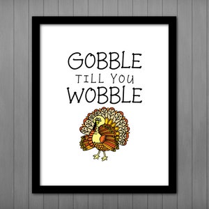 Gobble Till You Wobble PRINTABLE Sign Instant Download - Etsy