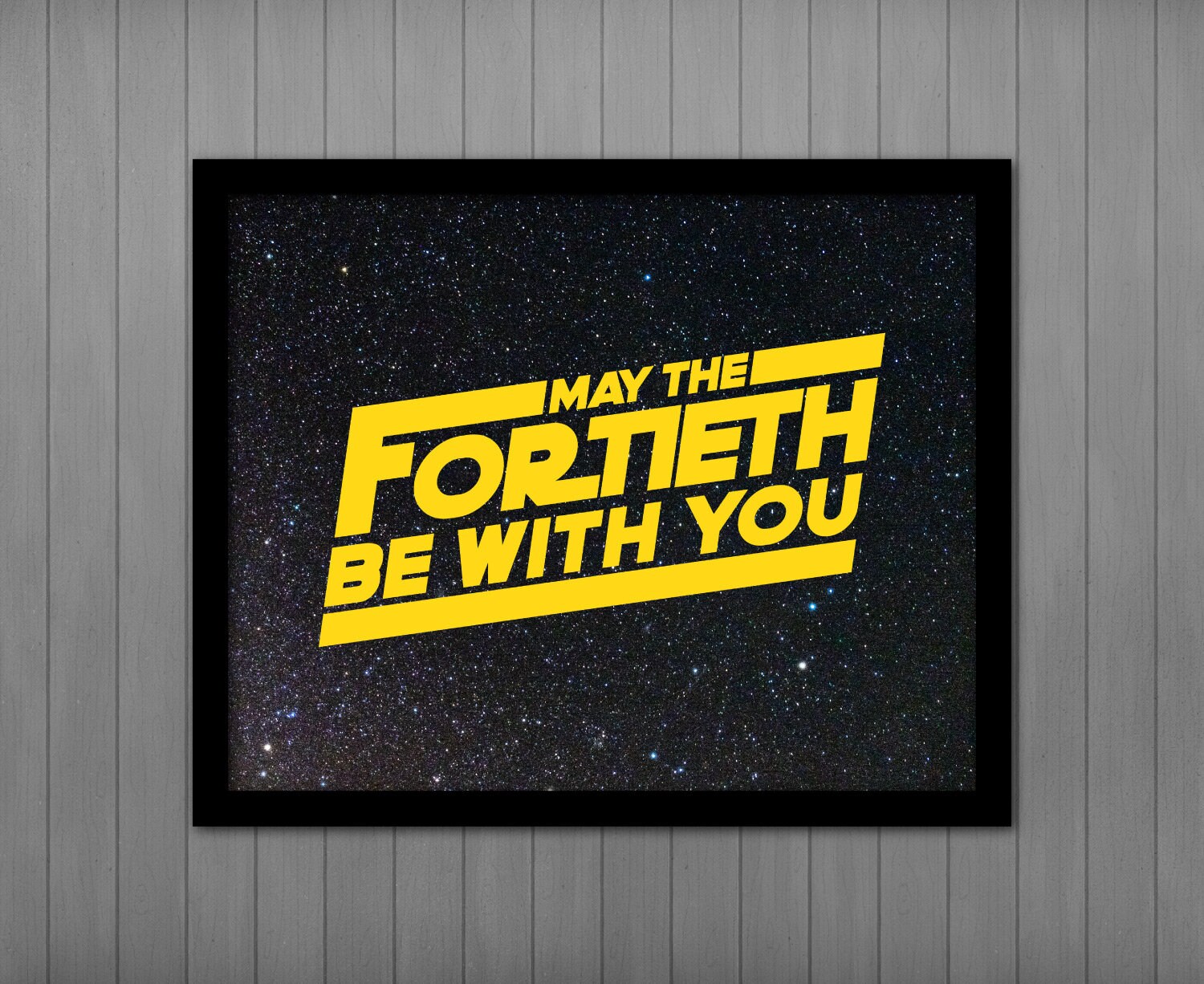 Fort birthday event サイン入りポスター fortpeat May the Fortieth Be With You PRINTABLE, Star Wars Quote