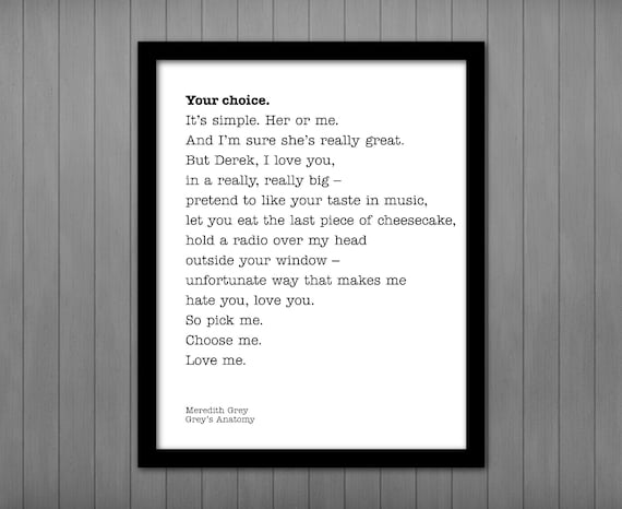 Pick Me Choose Me Love Me Quote From Meredith Grey On Etsy Pick Me Choose Me Love Me Quote From Meredith Grey On Etsy