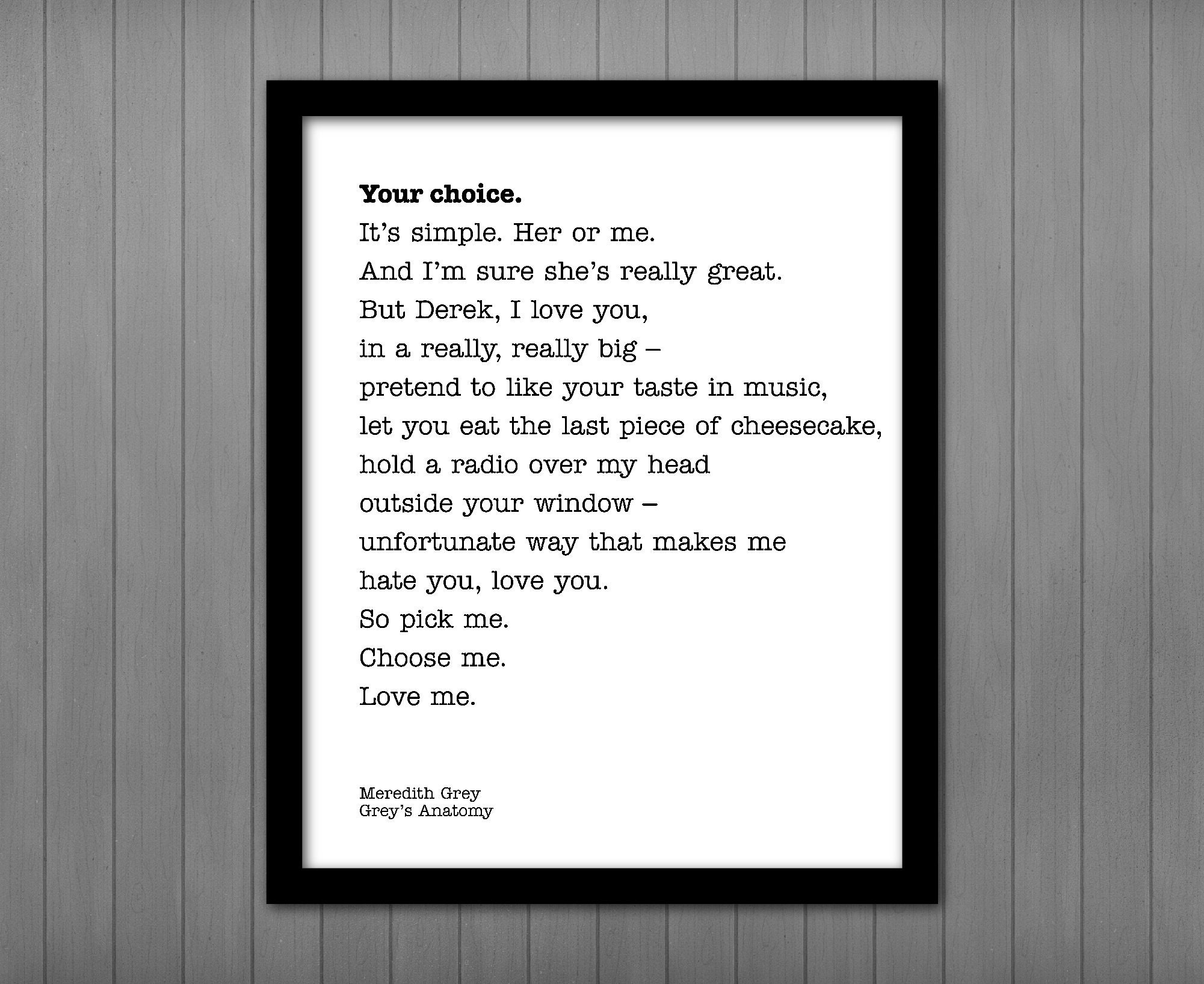 Pick Me Choose Me Love Me Quote From Meredith Grey On Etsy