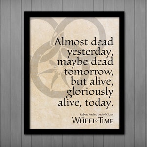 Almost Dead Yesterday, The Wheel of Time Quote, Printable Sign Poster, Robert Jordan, Lord of Chaos, Wheel of Time Series, Book Quote