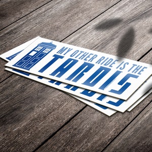 Dr. Who Bumper Sticker, My Other Ride is the TARDIS, The Doctor, SciFi Gift, Tardis Bumper Sticker