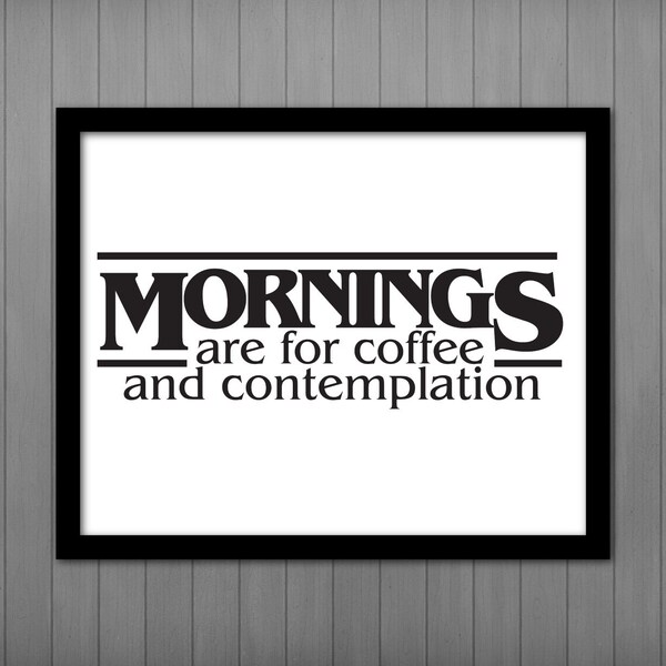 Mornings Are for Coffee and Contemplation - Etsy