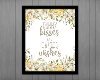 Bunny Kisses & Easter Wishes Printable Sign, Floral Home Decor for Easter, Easter Printable Quote Sign