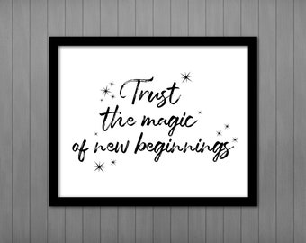 Trust the magic of new beginnings PRINTABLE Sign and Instant Download for the New Year