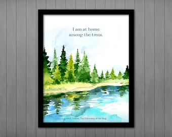 Tolkien Art Print, I am at home among the trees, Cabin Decor, Gift for Hiker, Camping Gifts, Outdoor Gifts, RV Poster, Instant Printable