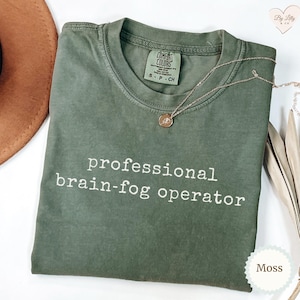 Professional Brain Fog Operator Comfort Colors Shirt, Funny Overthinking Tee, Introvert Humor Shirt, Funny Gift for Her image 1