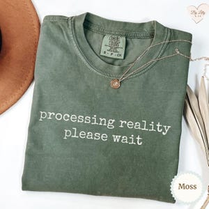 Processing Reality Please Wait Comfort Colors Shirt | Funny Overthinking Tee | Introvert Humor Shirt | Gift for Her