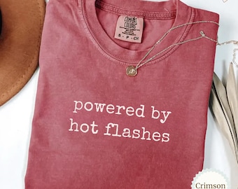 Powered By Hot Flashes Comfort Colors Shirt, Funny T-Shirt, Menopause Humor Tee, Sarcastic Shirt, Gift for Her