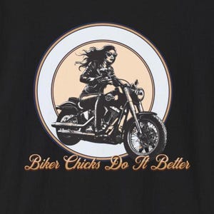 Motorcycle T-shirt: Biker Chicks Do it Better