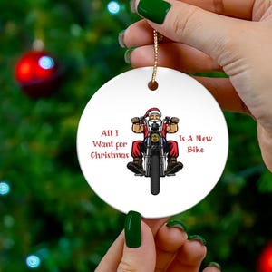 Motorcycle Gift  - Biker Ornament:  All I Want For Christmas is a New Bike!
