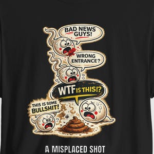 Misplaced Shot T-Shirt, Offensive Adult Humor Graphic Tee, Wrong Entrance Shirt, The Backdoor Tee, Poop Chute T-shirt image 2