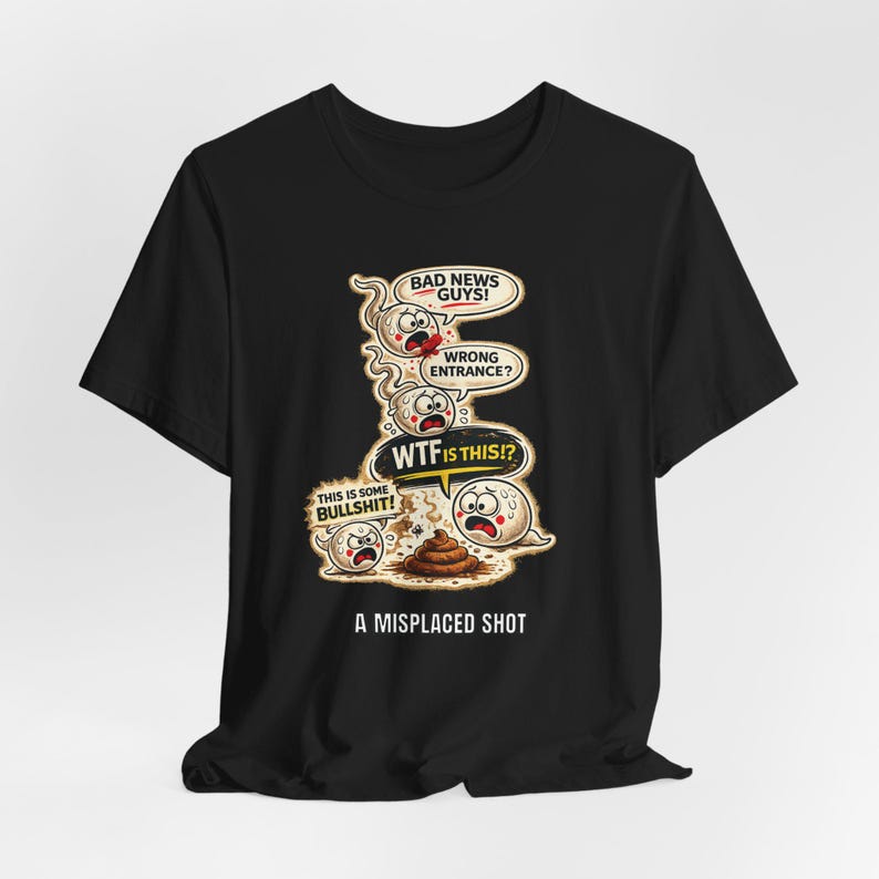 Misplaced Shot T-Shirt, Offensive Adult Humor Graphic Tee, Wrong Entrance Shirt, The Backdoor Tee, Poop Chute T-shirt image 2