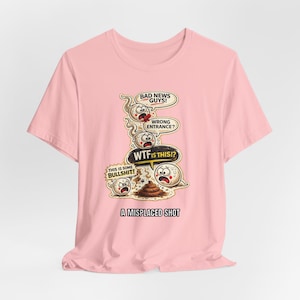 Misplaced Shot T-Shirt, Offensive Adult Humor Graphic Tee, Wrong Entrance Shirt, The Backdoor Tee, Poop Chute T-shirt Pink