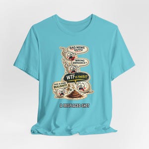 Misplaced Shot T-Shirt, Offensive Adult Humor Graphic Tee, Wrong Entrance Shirt, The Backdoor Tee, Poop Chute T-shirt Turquoise