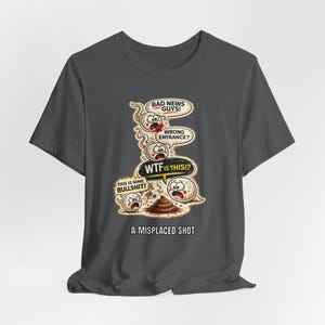 Misplaced Shot T-Shirt, Offensive Adult Humor Graphic Tee, Wrong Entrance Shirt, The Backdoor Tee, Poop Chute T-shirt Asphalt