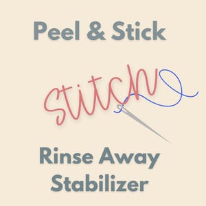 May include: Peel & Stick Rinse Away Stabilizer text graphic with a stylized red cursive word stitch, a silver sewing needle, and a trailing blue thread on a light cream background. The text is displayed in a bold, dark gray sans-serif font.