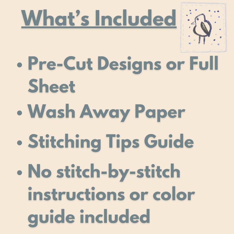May include: A light-colored informational graphic with a small bird illustration and the text What's Included, Pre-Cut Designs or Full Sheet, Wash Away Paper, Stitching Tips Guide, and No stitch-by-stitch instructions or color guide included.