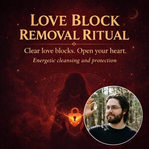 May include: A dark red graphic featuring the text LOVE BLOCK REMOVAL RITUAL, Clear love blocks. Open your heart. Energetic cleansing and protection. A silhouette of a person with a glowing heart-shaped padlock and a circular inset photo.