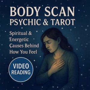 Psychic Body Scan - Video Tarot and Psychic Reading. Chakra Scan. Aura Reading. Emotional Block Reading. Healing Video Reading
