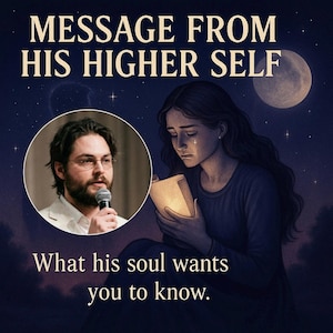 Message From His Higher Self | Soul-Level Psychic Love Reading | Spiritual Connection Insight | 24h Personalized PDF Guidance