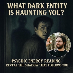 Może przedstawiać: Mroczny obraz z tekstem: "WHAT DARK ENTITY IS HAUNTING YOU?" i "PSYCHIC ENERGY READING REVEAL THE SHADOW THAT FOLLOWS YOU." Przedstawia zaniepokojonego mężczyznę, postać w cieniu i mężczyznę trzymającego kryształ. Temat: Odczyty parapsychiczne.