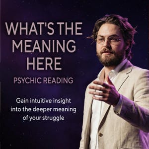 May include: Image features a man in a light-colored blazer and glasses, gesturing with his hand. Text overlay reads "WHAT'S THE MEANING HERE" and "PSYCHIC READING." Additional text states, "Gain intuitive insight into the deeper meaning of your struggle."