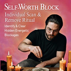 May include: Image features the text "SELF-WORTH BLOCK" and "Individual Scan & Remove Ritual." A person is shown with candles and a plate of herbs. The background has a gradient of pink and orange.
