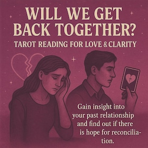 Will We Get Back Together? Reconciliation Tarot Reading for Love & Clarity. Will They Come Back? Ex-Partner Reading. Reunion Psychic Reading