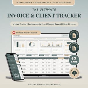 May include: A digital invoice and client tracker template displayed on a laptop and smartphone screen. The interface features charts, tables, and logs with text including THE ULTIMATE INVOICE & CLIENT TRACKER, 17 TABS, and In-Depth Youtube Tutorial.