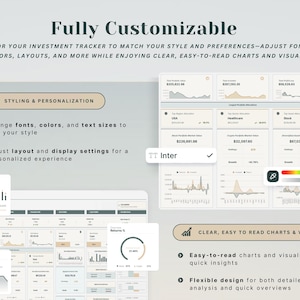 May include: A digital investment tracker interface with customizable features. The interface allows users to adjust fonts, colors, and layouts. It includes charts and visuals for easy analysis, with options for detailed and quick overviews. The text reads "Fully Customizable".