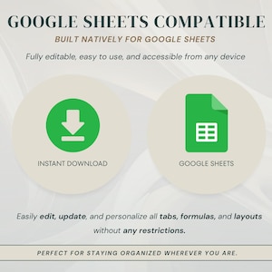 May include: A digital product graphic featuring the text GOOGLE SHEETS COMPATIBLE, BUILT NATIVELY FOR GOOGLE SHEETS, and Fully editable, easy to use, and accessible from any device. Includes icons for instant download and Google Sheets.