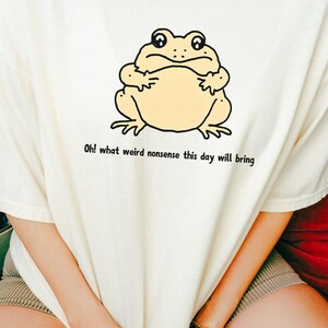 What Nonsense Frog T-Shirt, Funny Frog Meme T-Shirt, Cute Toad Tee, Silly Frog Graphic Shirt, Weird Humor Unisex Shirt, Comedy Shirt
