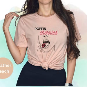 Poppin Cherries, Funny Adult Humor Sexy Time Gift T-Shirt, Inappropriate Shirts, Sarcasm Shirt, Funny Adulting Sex Shirt, Dirty Graphic